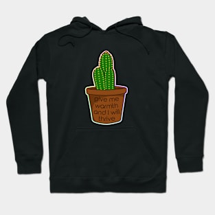 Cacti thrive in warm weather Hoodie